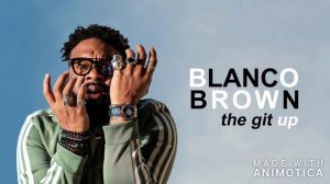 The Git Up - Blanco Brown