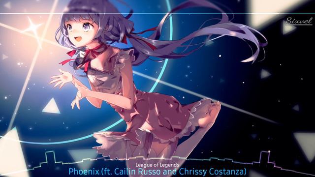 Nightcore - Phoenix (ft. Cailin Russo and Chrissy Costanza) | League of Legends смотреть онлайн