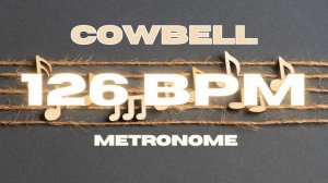 126 BPM - Cowbell Metronome