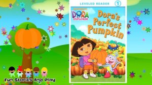 DORA THE EXPLORER "DORA'S PERFECT PUMPKIN" -  Kids Stories Read Aloud Read Along | Fun Stories Play