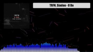 ?#Музыка | TRFN, Siadou - U Do