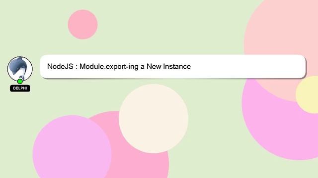 NodeJS : Module.export-ing a New Instance