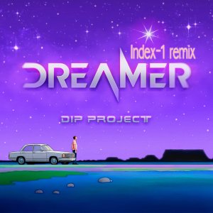 DIP Project - Dreamer (Index-1 Remix)