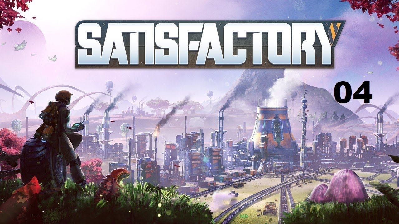 Satisfactory 04