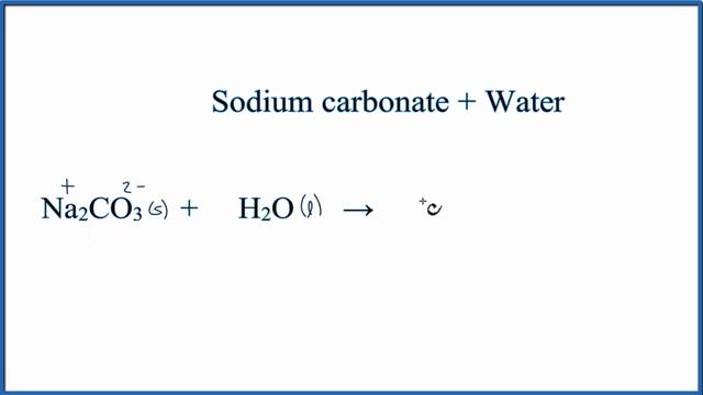 Equation for Sodium Carbonate Dissolving in Water (Na2CO3 + H2O) смотреть онлайн