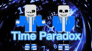 Undertale [AU] | Time Paradox