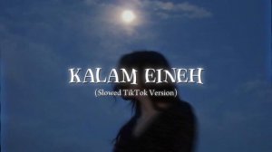 Kalam Eineh (Slowed Tiktok Version)