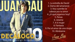 Juan Bau - Sus 10 Mayores Éxitos (Colección "Decálogo")