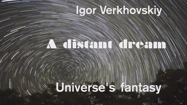 Igor Verkhovskiy - A distant dream VIII.mov