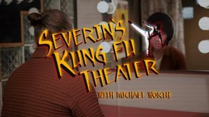 Severin's Kung Fu Theater with  Michael Worth. Talking about "Enter The Game of Death".