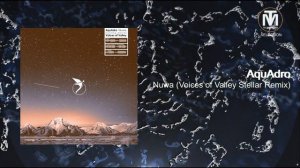 AquAdro - Nuwa (Voices of valley Stellar Remix) [Astral Records]