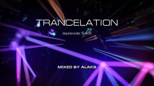 Alaks - TRANCELATION 543 (05_04_2024)