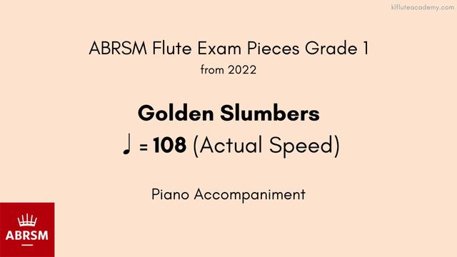 ABRSM Flute Grade 1 from 2022, Golden Slumbers ♩= 108 (Actual Speed) Piano Accompaniment смотреть онлайн