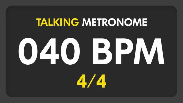 40 BPM - Talking Metronome (4/4) смотреть онлайн