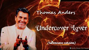 Thomas Anders — Undercover Lover (retrowave version)