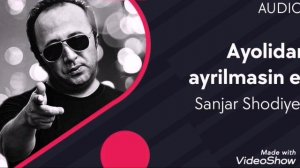 Sanjar Shodiyev - Ayolidan ayrilmasin er . Yangi mp3