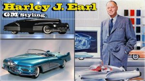 Харли Эрл (Harley Earl) легенда американского автодизайна!