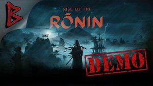 Rise of the Ronin (Demo). Даю игре второй шанс, но лёгкий уровень сложности - это позор!