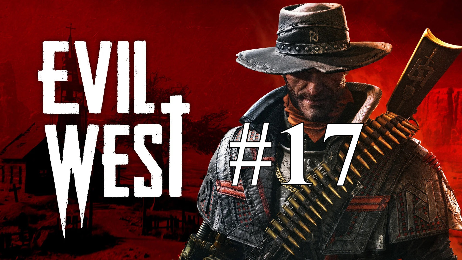 БОЙ С ОТЦОМ ► Evil West #17