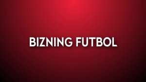 BIZNING FUTBOL KO'RSATUVI | 14.03.2022 | LIVE