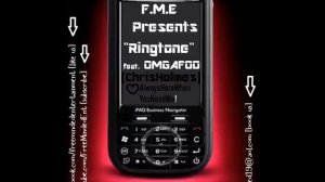 F.M.E "Ringtone" feat. Chris Holmes (omgafoo)