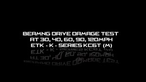 BeamNG.Drive Damage Test at 30, 40, 60, 90, 120Mph ETK K - SERIES KC6T (M) #6 (Reupload)