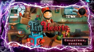 Tin Hearts  Знакомство с игрой  #RitorPlay
