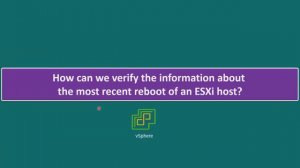 How can we verify the information about the most recent reboot of an ESXi host?