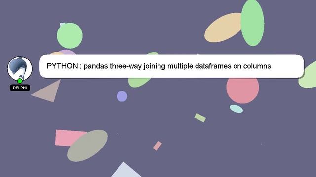 PYTHON : pandas three-way joining multiple dataframes on columns смотреть онлайн