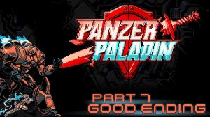 Panzer Paladin _ Part #7 (GoodEnding)