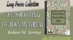 The Shooting of Dan McGrew Robert W. Service Audiobook Long Poems