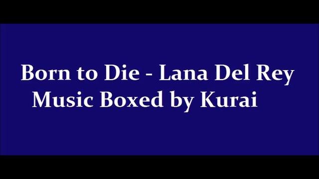 Born To Die (Music Box) | Lana Del Rey