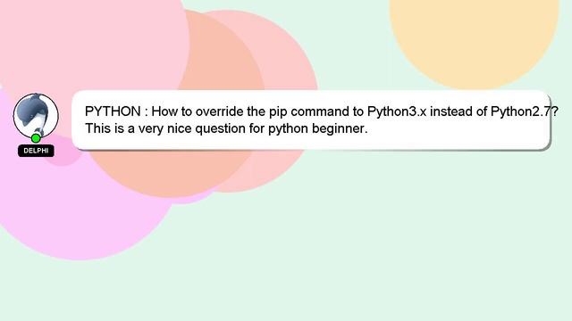 PYTHON : How to override the pip command to Python3.x instead of Python2.7?