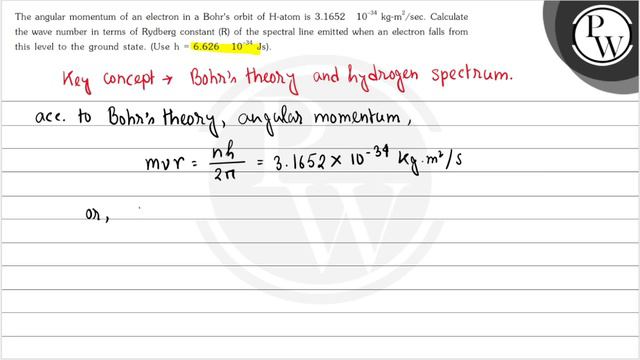 , The angular momentum of an electron in a Bohr's orbit of H-atom is 3.165210^-34 kg-m^2 / sec. C.. смотреть онлайн