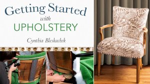 Getting Started With Upholstery (Class Preview).