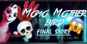 очень страшно играю в //Momo Mother Bird Final Story