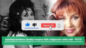 Azərbaycanlıların sevdiyi məşhur  müğənnisi vəfat etdi - FOTO