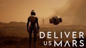 Покоряем Марс #3 \ Deliver Us Mars