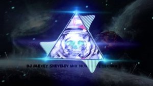 DJ ALEXEY SHEVELEV mix 18.11.2021 ( TECHNO )