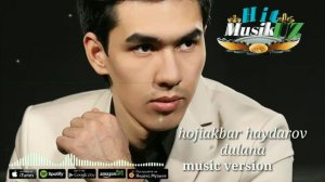 Хожиакбар Хайдаров Дулана Hojiakbar Haydarov Dulana music version HD mp3