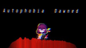 ( Storyshift: Facing Demons) -  Autophobia (Dawned) (Phase 2 OST)