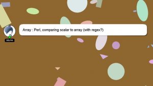 Array : Perl, comparing scalar to array (with regex?)