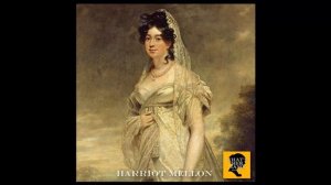 THE GRATEFUL DUCHESS Harriot Mellon: What'sHerName Episode 104