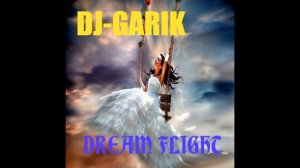 DJ-GARIK-DREAM FLIGHT 2023