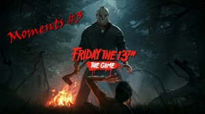 Моменты "Пятница 13" ("Friday the 13th The Game") #3