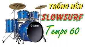 Trống nền điệu slow Surf cho bài Hãy Về Với Anh tempo 60 Võ Duy