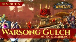 Vanilla Warsong Gulch PvP Battleground - Music & Ambience(30 minutes, 4K, World of Warcraft Classic)