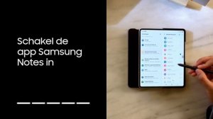 Aantekeningen maken met de S Pen op je Z Fold in Flex modus: hoe doe je dat? | Samsung & You