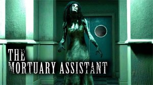 ОБНОВЛЕНИЕ В МОРГЕ | MORTUARY ASSISTANT