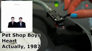 Pet Shop Boys - Heart (Actually, 1987) Vinyl Video, 4K, 24bit/96kHz